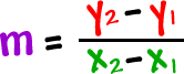 m = ( y2 - y1 ) / ( x2 - x1 )