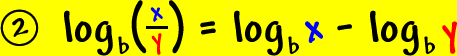 2 )  log to the base b( x / y ) = log to the base b( x ) - log to the base b( y )