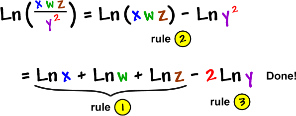 Ln( xwz / y^( 2 ) ) = Ln( xwz ) - Ln( y^( 2 ) ) ... rule 2 ... = Ln( x ) + Ln( w ) + Ln( z ) - 2 * Ln( y ) ... the first three terms are rule 1 ... the last term is rule 3 ... Done!