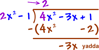 ( 2x^2 - 1 ) / ( 4x^2 - 3x + 1 )  ...  which gives 4x^2 - 2  ...  subtracting gives -3x yadda