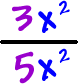 3x^2 / 5x^2