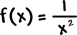 f( x ) = 1 / x^2