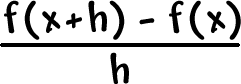 ( f( x + h ) - f( x ) ) / h