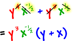 y^4 x^( -1 / 2 ) + y^3 x^( 1 / 2 )  =  y^3 x^( -1 / 2 ) ( y + x )