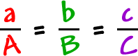 ( a / A ) = ( b / B ) = ( c / C )