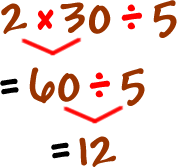 2 x 30 / 5 = 60 / 5 = 12