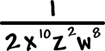 1 / ( 2x^10 ( z^2 ) ( w^8 ) )