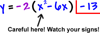 y = -2 ( x^2 - 6x ) -13 ... Careful here! Watch your signs!