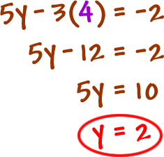 5y - 3 ( 4 ) = -2 ... 5y - 12 = -2 ... 5y = 10 ... y = 2