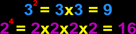 3^2 = 3 x 3= 9   and 2^4 = 2 x 2 x 2 x 2 = 16